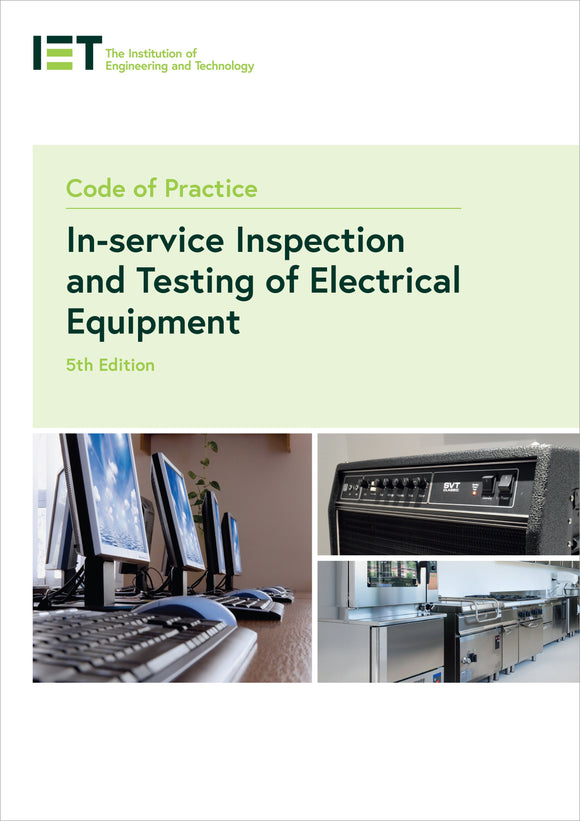 IET Code of Practice for In-Service Inspection and Testing of Electrical Equipment - 5th Edition