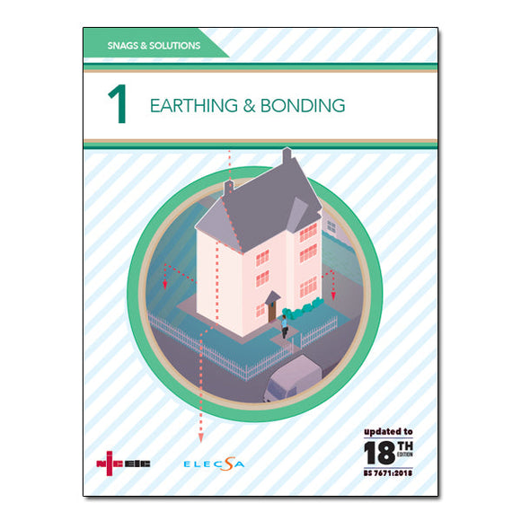 NICEIC PNICSNA118 Snags and Solutions 1: Earthing & Bonding -18th Edition