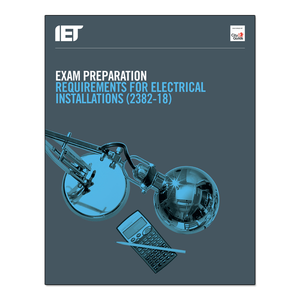 IET City & Guilds Exam Preparation Requirements for Electrical Installations 2382